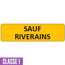 Panonceau pour KC1 - KM9 Sauf Riverains - CL1 - 900 x 250 mm